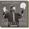 Manipulations de cartes geantes (Cyril Harvey)