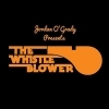 The Whistle blower - Jordan O'GRADY